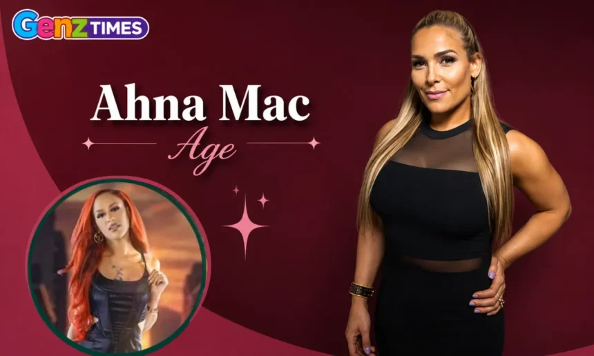Ahna Mac Age