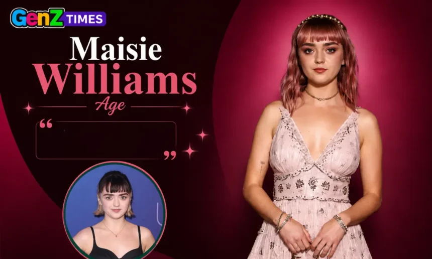 Maisie Williams Age