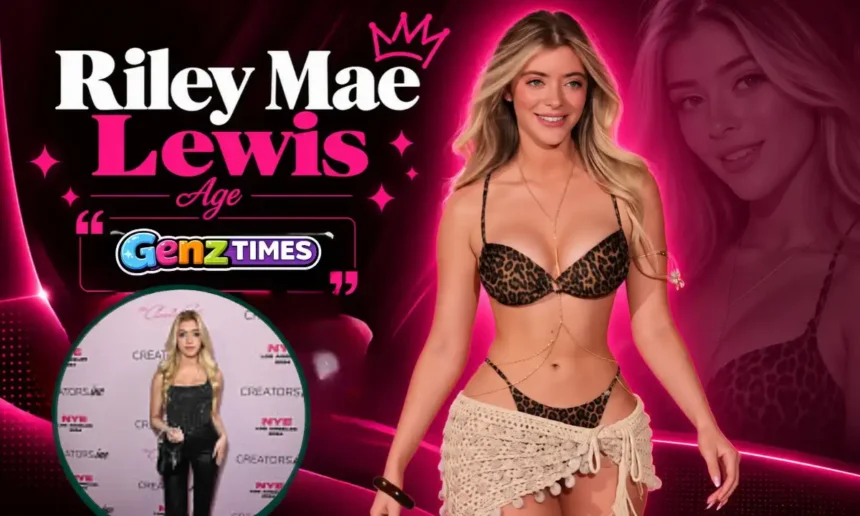 Riley Mae Lewis Age